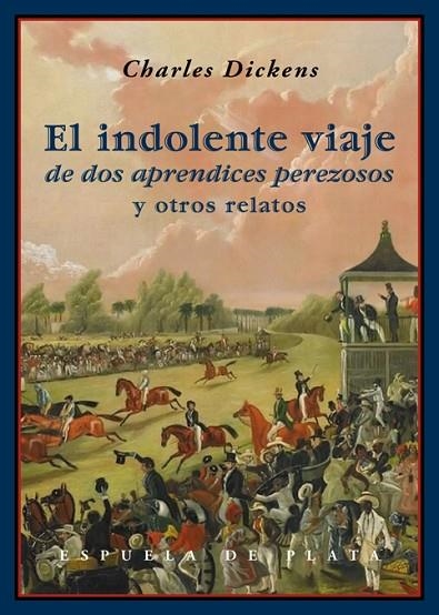 EL INDOLENTE VIAJE DE DOS APRENDICES PEREZOSOS Y OTROS CUENTOS | 9788416034161 | DICKENS,CHARLES | Libreria Geli - Librería Online de Girona - Comprar libros en catalán y castellano