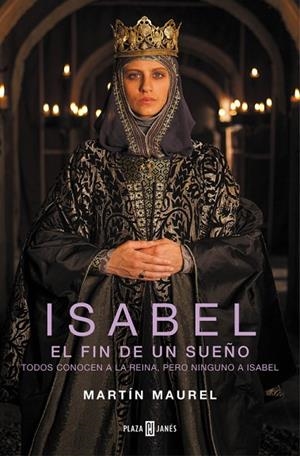 ISABEL,EL FIN DE UN SUEÑO | 9788401342981 | MAUREL,MARTIN | Llibreria Geli - Llibreria Online de Girona - Comprar llibres en català i castellà