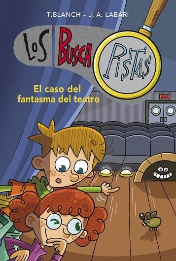 LOS BUSCAPISTAS-8.EL CASO DEL FANTASMA DEL TEATRO | 9788490431610 | BLANCH GASOL,TERESA/LABARI ILUNDAIN,JOSE | Libreria Geli - Librería Online de Girona - Comprar libros en catalán y castellano