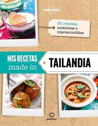 MIS RECETAS MADE IN TAILANDIA.30 RECETAS AUTÉNTICAS E IMPRESCINDIBLES (TD) | 9788408132172 | A.A.V.V. | Libreria Geli - Librería Online de Girona - Comprar libros en catalán y castellano