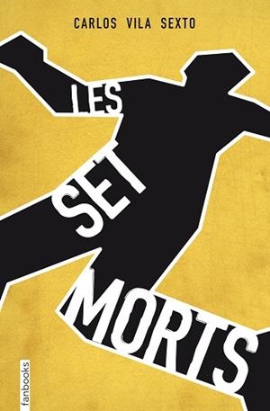 LES SET MORTS | 9788415745853 | VILA SEXTO,CARLOS | Llibreria Geli - Llibreria Online de Girona - Comprar llibres en català i castellà