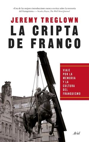 LA CRIPTA DE FRANCO.VIAJE POR LA MEMORIA Y LA CULTURA DEL FRANQUISMO | 9788434418622 | TREGLOWN,JEREMY | Llibreria Geli - Llibreria Online de Girona - Comprar llibres en català i castellà