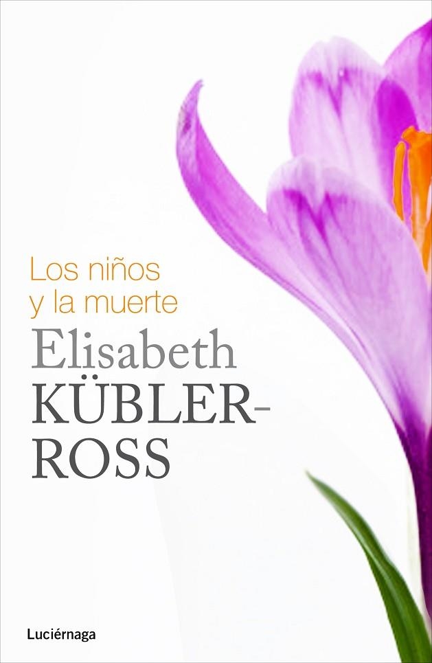 LOS NIÑOS Y LA MUERTE (ED.2014) | 9788415864349 | KÜBLER-ROSS,ELISABETH | Libreria Geli - Librería Online de Girona - Comprar libros en catalán y castellano