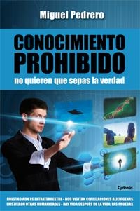 CONOCIMIENTO PROHIBIDO.NO QUIEREN QUE SEPAS LA VERDAD | 9788494125843 | PEDRERO,MIGUEL | Libreria Geli - Librería Online de Girona - Comprar libros en catalán y castellano
