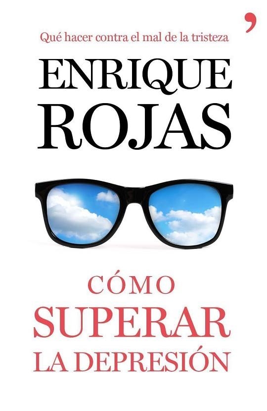 CÓMO SUPERAR LA DEPRESIÓN.QUÉ HACER CONTRA EL MAL DE LA TRISTEZA | 9788499984216 | ROJAS,ENRIQUE | Llibreria Geli - Llibreria Online de Girona - Comprar llibres en català i castellà
