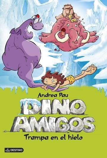 DINOAMIGOS-4.TRAMPA EN EL HIELO | 9788408130314 | PAU,ANDREA | Llibreria Geli - Llibreria Online de Girona - Comprar llibres en català i castellà