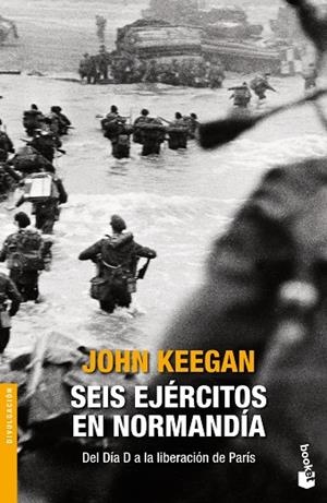 SEIS EJÉRCITOS EN NORMANDÍA.DEL DÍA D A LA LIBERACIÓN DE PARÍS | 9788408131434 | KEEGAN,JOHN | Libreria Geli - Librería Online de Girona - Comprar libros en catalán y castellano