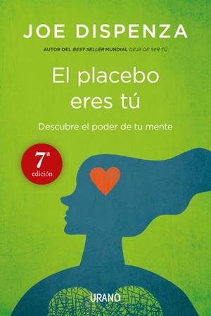EL PLACEBO ERES TÚ.DESCUBRE EL PODER DE TU MENTE | 9788479538828 | DISPENZA,JOE | Libreria Geli - Librería Online de Girona - Comprar libros en catalán y castellano