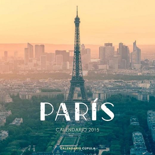PARÍS.CALENDARIO 2015 | 9788448020729 |   | Libreria Geli - Librería Online de Girona - Comprar libros en catalán y castellano