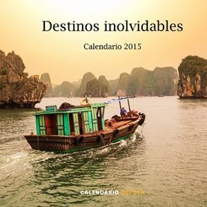 DESTINOS INOLVIDABLES.CALENDARIO 2015 | 9788448019907 |   | Llibreria Geli - Llibreria Online de Girona - Comprar llibres en català i castellà