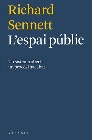 L'ESPAI PÚBLIC | 9788494232718 | SENNET,RICHARD | Llibreria Geli - Llibreria Online de Girona - Comprar llibres en català i castellà