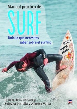 MANUAL PRÁCTICO DE SURF.TODO LO QUE NECESITAS SABER SOBRE EL SURFING | 9788479029753 | PINIELLA,ZULEYKA/VALEA,ALBERTO | Libreria Geli - Librería Online de Girona - Comprar libros en catalán y castellano