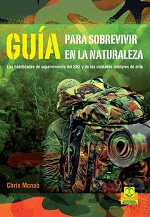 GUÍA PARA SOBREVIVIR EN LA NATURALEZA | 9788499105628 | MCNAB,CHRIS | Libreria Geli - Librería Online de Girona - Comprar libros en catalán y castellano
