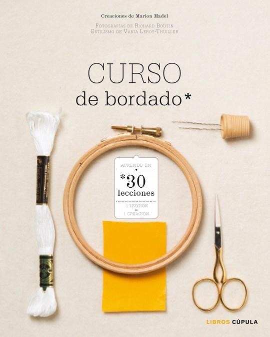 CURSO DE BORDADO.APRENDE EN 30 LECCIONES | 9788448020071 | MADEL,MARION | Libreria Geli - Librería Online de Girona - Comprar libros en catalán y castellano