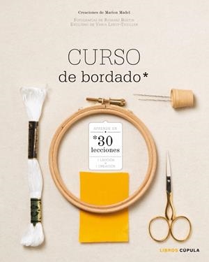 CURSO DE BORDADO.APRENDE EN 30 LECCIONES | 9788448020071 | MADEL,MARION | Llibreria Geli - Llibreria Online de Girona - Comprar llibres en català i castellà