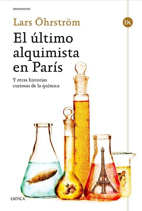 EL ÚLTIMO ALQUIMISTA EN PARÍS.Y OTRAS HISTORIAS CURIOSAS DE LA QUÍMICA | 9788498927344 | ÖHRSTRÖM,LARS | Libreria Geli - Librería Online de Girona - Comprar libros en catalán y castellano
