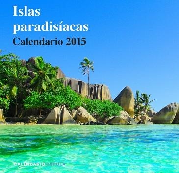 ISLAS PARADISÍACAS.CALENDARIO 2015 | 9788448019716 |   | Libreria Geli - Librería Online de Girona - Comprar libros en catalán y castellano