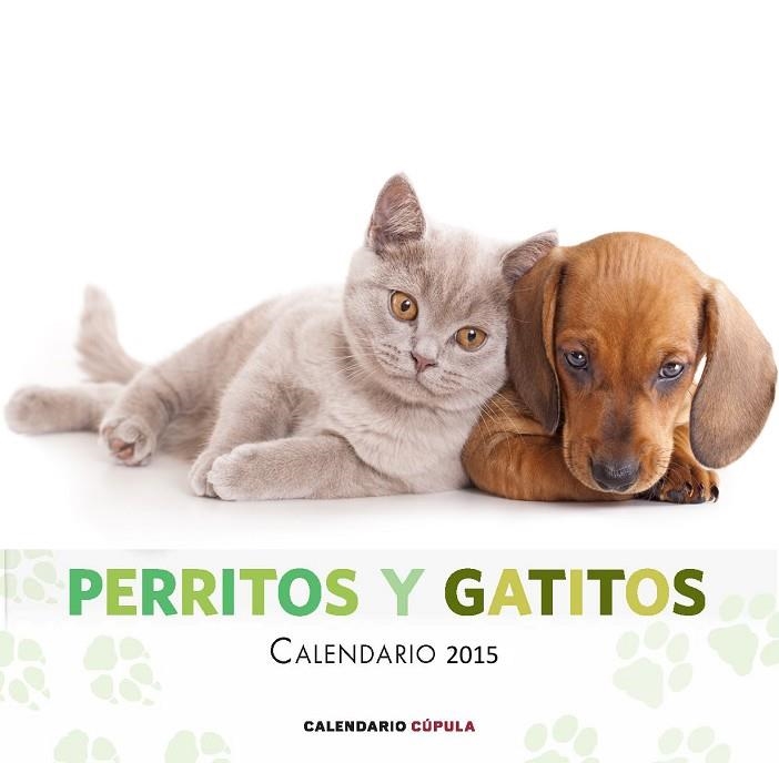 PERRITOS Y GATITOS.CALENDARIO 2015 | 9788448019877 |   | Libreria Geli - Librería Online de Girona - Comprar libros en catalán y castellano