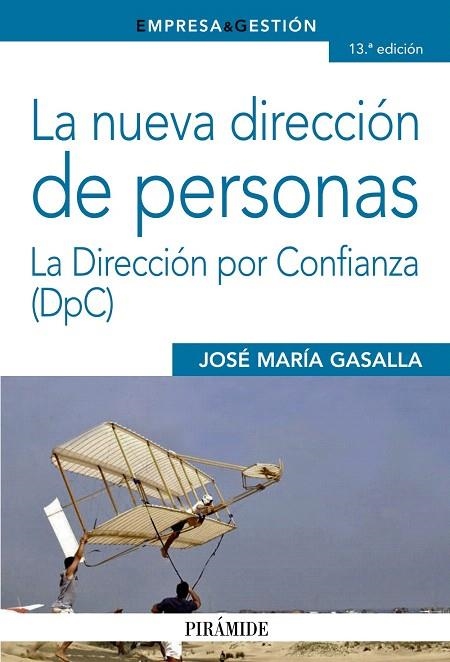 LA NUEVA DIRECCIÓN DE PERSONAS.LA DIRECCIÓN POR CONFIANZA (DPC)/13ªED/2014 | 9788436832068 | GASALLA DAPENA, JOSÉ MARÍA | Libreria Geli - Librería Online de Girona - Comprar libros en catalán y castellano