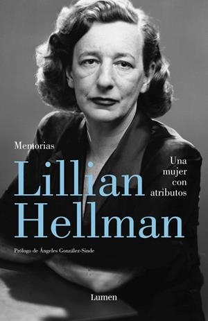 UNA MUJER CON ATRIBUTOS (TD) | 9788426400239 | HELLMAN,LILLIAN | Libreria Geli - Librería Online de Girona - Comprar libros en catalán y castellano