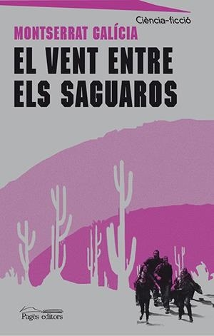 EL VENT ENTRE ELS SAGUARUS | 9788499755250 | GALICIA,MONTSERRAT | Llibreria Geli - Llibreria Online de Girona - Comprar llibres en català i castellà