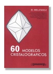 60 MODELOS CRISTALOGRAFICOS | 9788428300599 | MELENDEZ,B. | Llibreria Geli - Llibreria Online de Girona - Comprar llibres en català i castellà