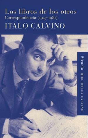 LOS LIBROS DE LOS OTROS.CORRESPONDENCIA(1947-1981) | 9788415803409 | CALVINO,ITALO | Llibreria Geli - Llibreria Online de Girona - Comprar llibres en català i castellà