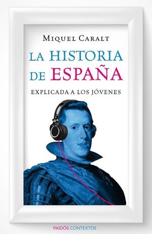 LA HISTORIA DE ESPAÑA EXPLICADA A LOS JÓVENES | 9788449330506 | CARALT,MIQUEL | Llibreria Geli - Llibreria Online de Girona - Comprar llibres en català i castellà