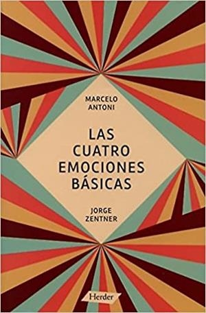 LAS CUATRO EMOCIONES BÁSICAS | 9788425431241 | ANTONI,MARCELO | Llibreria Geli - Llibreria Online de Girona - Comprar llibres en català i castellà