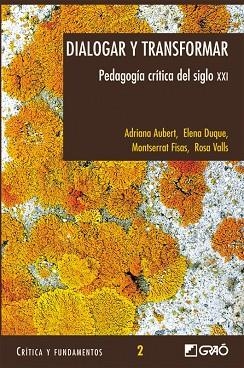 DIALOGAR Y TRANSFORMAR PEDAGOGIA CRITICA DEL SIGLO XXI | 9788478273300 | AUBERT,A./DUQUE,E./FISAS,M./VALLS,R. | Llibreria Geli - Llibreria Online de Girona - Comprar llibres en català i castellà
