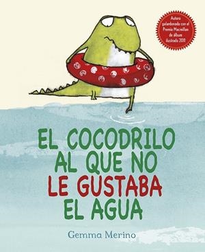 EL COCODRILO AL QUE NO LE GUSTABA EL AGUA (TD) | 9788416117048 | MERINO,GEMMA | Llibreria Geli - Llibreria Online de Girona - Comprar llibres en català i castellà