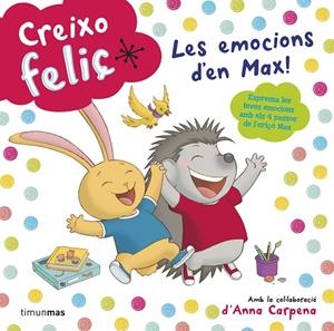 LES EMOCIONS D'EN MAX! (CREIXO FELIÇ) | 9788490574928 | CARPENA,ANNA | Llibreria Geli - Llibreria Online de Girona - Comprar llibres en català i castellà