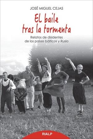 EL BAILE TRAS LA TORMENTA.RELATOS DE DISIDENTES DE LOS PAISES BALTICOS Y RUSIA | 9788432144257 | CEJAS,JOSÉ MIGUEL | Llibreria Geli - Llibreria Online de Girona - Comprar llibres en català i castellà