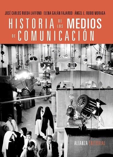 HISTORIA DE LOS MEDIOS DE COMUNICACIÓN | 9788420689524 | RUEDA LAFFOND,JOSÉ CARLOS/GALÁN FAJARDO,ELENA/RUBIO MORAGA,ÁNGEL L. | Llibreria Geli - Llibreria Online de Girona - Comprar llibres en català i castellà
