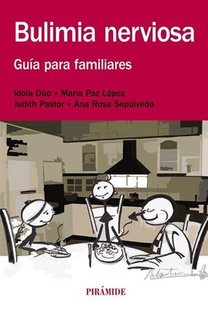 BULIMIA NERVIOSA.GUÍA PARA FAMILIARES | 9788436832235 | DÚO,IDOIA/PAZ LÓPEZ,MARÍA/PASTOR,JUDITH/SEPÚLVEDA,ANA ROSA | Libreria Geli - Librería Online de Girona - Comprar libros en catalán y castellano