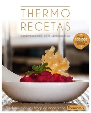 THERMORECETAS.EL BLOG MÁS CREATIVO CON RECETAS NUEVAS TODOS LOS DÍAS (TD) -THERMOMIX- | 9788441536036 | THERMORECETAS.COM | Libreria Geli - Librería Online de Girona - Comprar libros en catalán y castellano