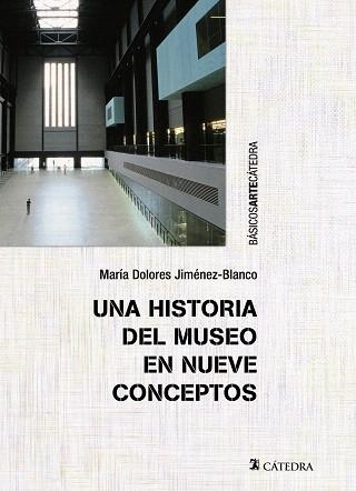 UNA HISTORIA DEL MUSEO EN NUEVE CONCEPTOS | 9788437633213 | JIMÉNEZ-BLANCO,MARÍA DOLORES | Llibreria Geli - Llibreria Online de Girona - Comprar llibres en català i castellà
