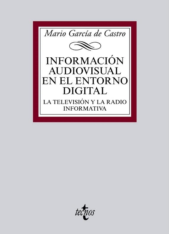 INFORMACIÓN AUDIOVISUAL EN EL ENTORNO DIGITAL.LA TELEVISIÓN Y LA RADIO INFORMATIVA | 9788430962723 | GARCÍA DE CASTRO,MARIO | Libreria Geli - Librería Online de Girona - Comprar libros en catalán y castellano
