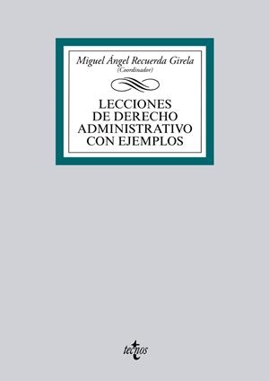 LECCIONES DE DERECHO ADMINISTRATIVO CON EJEMPLOS | 9788430962679 | RECUERDA GIRELA,MIGUEL ÁNGEL | Llibreria Geli - Llibreria Online de Girona - Comprar llibres en català i castellà