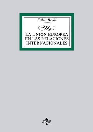 LA UNIÓN EUROPEA EN LAS RELACIONES INTERNACIONALES | 9788430962686 | BARBÉ,ESTHER (COORD) | Llibreria Geli - Llibreria Online de Girona - Comprar llibres en català i castellà