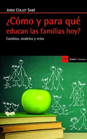 CÓMO Y PARA QUÉ EDUCAN LAS FAMILIAS HOY?LOS NUEVOS PROCESOS DE SOCIALIZACIÓN FAMILIAR | 9788498885309 | COLLET SABÉ, JORDI | Llibreria Geli - Llibreria Online de Girona - Comprar llibres en català i castellà