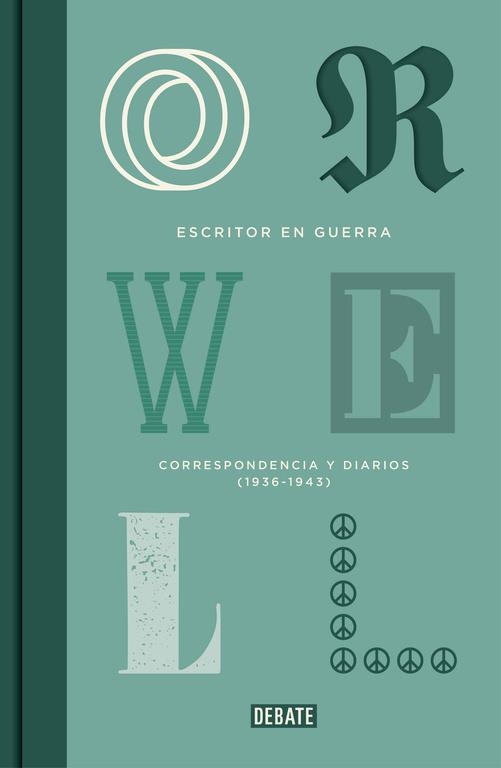 ESCRITOR EN GUERRA.CORRESPONDENCIA Y DIARIOS (1936-1943) | 9788499920412 | ORWELL,GEORGE | Libreria Geli - Librería Online de Girona - Comprar libros en catalán y castellano