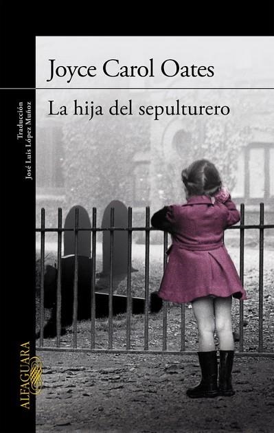LA HIJA DEL SEPULTURERO  | 9788420417653 | OATES,JOYCE CAROL | Libreria Geli - Librería Online de Girona - Comprar libros en catalán y castellano