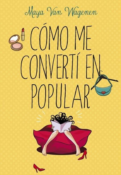 CÓMO ME CONVERTÍ EN POPULAR | 9788490432686 | VAN WAGENEN,MAYA | Llibreria Geli - Llibreria Online de Girona - Comprar llibres en català i castellà