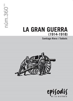 LA GRAN GUERRA(1914-1918) | 9788423207954 | RIERA I TUÈBOLS,SANTIAGO | Llibreria Geli - Llibreria Online de Girona - Comprar llibres en català i castellà