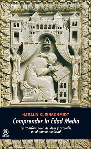 COMPRENDER LA EDAD MEDIA.LA TRANSFORMACIÓN IDEAS Y ACTITUDES EN EL MUNDO MEDIEVAL | 9788446027744 | KLEINSCHMIDT,HARALD | Libreria Geli - Librería Online de Girona - Comprar libros en catalán y castellano