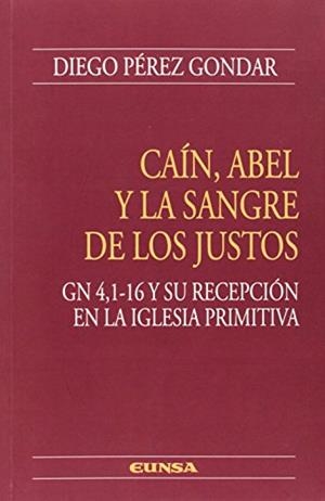 CAÍN,ABEL Y LA SANGRE DE LOS JUSTOS | 9788431330101 | PÉREZ GONDAR,DIEGO | Llibreria Geli - Llibreria Online de Girona - Comprar llibres en català i castellà