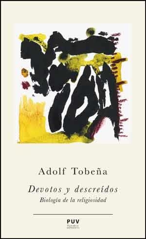 DEVOTOS Y DESCREÍDOS.BIOLOGÍA DE LA RELIGIOSIDAD | 9788437091877 | TOBEÑA,ADOLF | Llibreria Geli - Llibreria Online de Girona - Comprar llibres en català i castellà