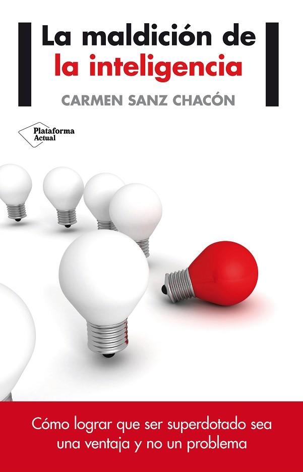 LA MALDICIÓN DE LA INTELIGENCIA.CÓMO LOGRAR QUE SER SUPERDOTADO SEA UNA VENTAJA Y NO UN PROBLEMA | 9788416096824 | SANZ CHACÓN,CARMEN | Llibreria Geli - Llibreria Online de Girona - Comprar llibres en català i castellà