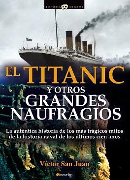 EL TITANIC Y OTROS GRANDES NAUFRAGIOS | 9788499676357 | SAN JUAN,VICTOR | Libreria Geli - Librería Online de Girona - Comprar libros en catalán y castellano